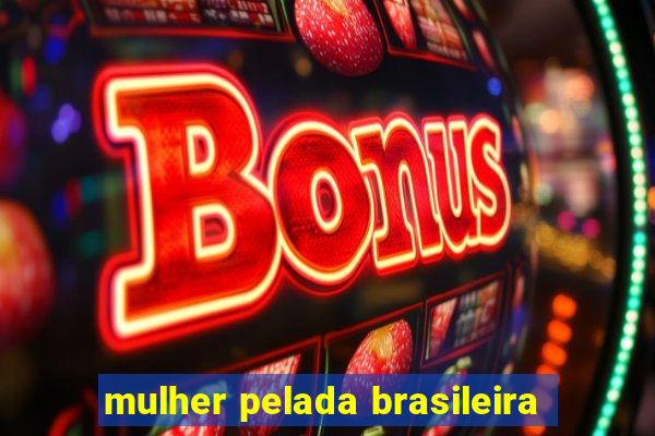 mulher pelada brasileira